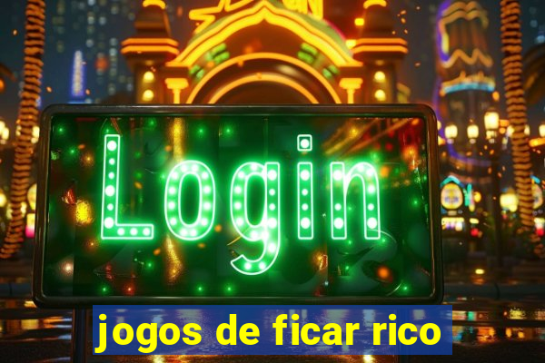 jogos de ficar rico